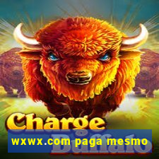 wxwx.com paga mesmo